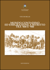 Mondo contadino ed emigrazione a Bitritto tra  800 e  900