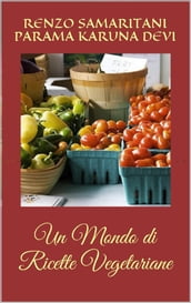 Un Mondo di Ricette Vegetariane