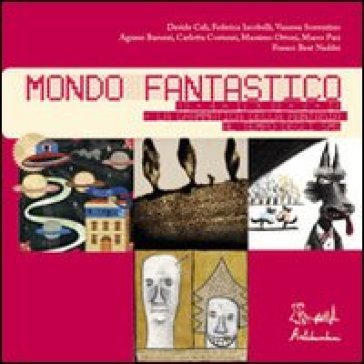 Mondo fantastico. Ediz. illustrata. Con CD Audio - Davide Calì - Federica Iacobelli - Vanessa Sorrentino