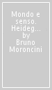 Mondo e senso. Heidegger e Celan