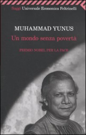 Mondo senza povertà (Un) - Muhammad Yunus