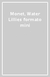 Monet, Water Lillies formato mini