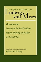 Monetary and Economic Policy Problems Before, During, and After the Great War