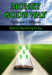 Money God s Way: Rich or Poor It s Up To You