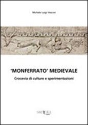 «Monferrato medioevale». Crocevia di culture e sperimentazioni