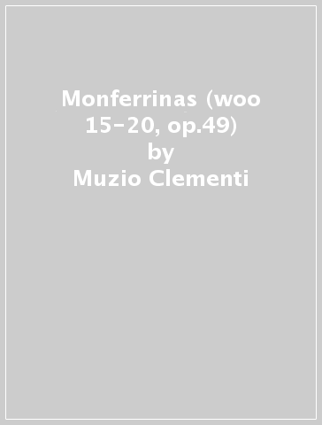 Monferrinas (woo 15-20, op.49) - Muzio Clementi