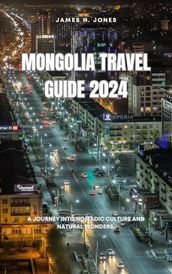 Mongolia Travel Guide 2024