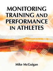 Monitoring Training and Performance in Athletes