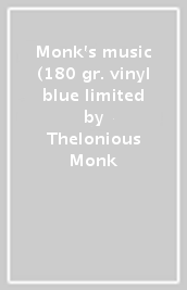 Monk s music (180 gr. vinyl blue limited