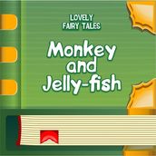 Monkey and Jelly-fish