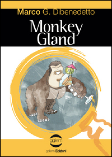 Monkey gland - Marco G. Dibenedetto