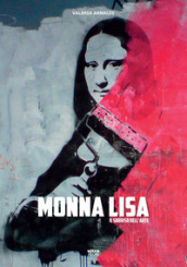 Monna Lisa. Il sorriso dell arte