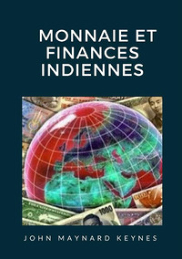 Monnaie et finances indiennes - John Maynard Keynes