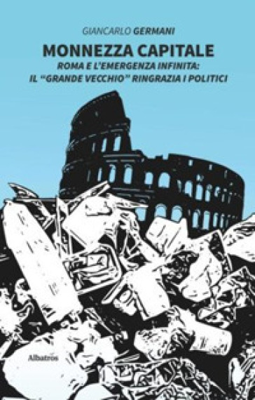 Monnezza capitale - Giancarlo Germani