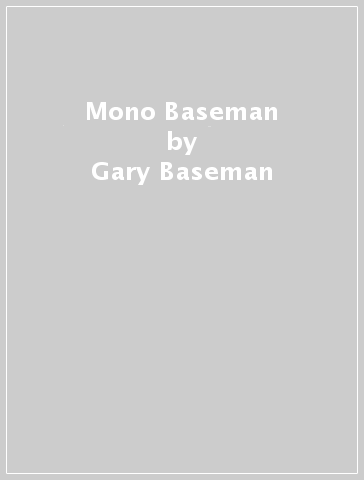 Mono Baseman - Gary Baseman