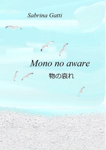 Mono no aware - Sabrina Gatti