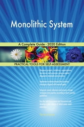 Monolithic System A Complete Guide - 2020 Edition