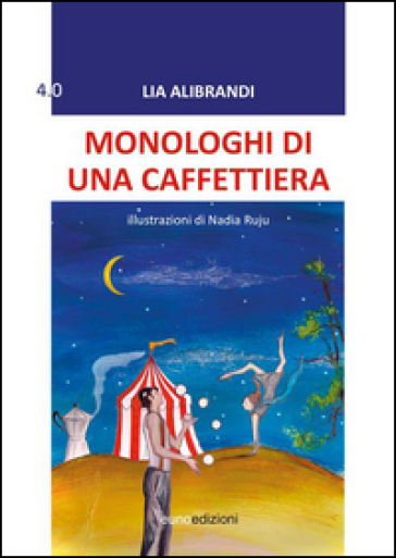 Monologhi di una caffettiera - Lia Alibrandi