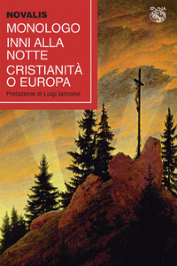Monologo-Inni alla notte-Cristianità o Europa - Friedrich von Hardenberg (Novalis)