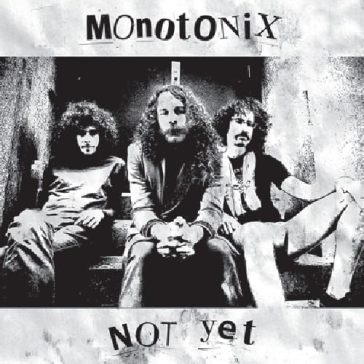 Not yet - Monotonix