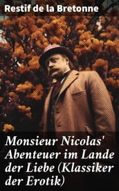 Monsieur Nicolas  Abenteuer im Lande der Liebe (Klassiker der Erotik)