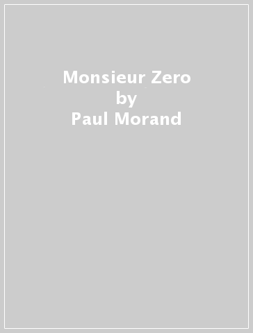 Monsieur Zero - Paul Morand