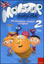 Monster english. Per diventare «mostri» in inglese. Con adesivi. 2.