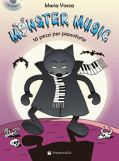 Monster music. 10 pezzi per pianoforte. Con CD-Audio