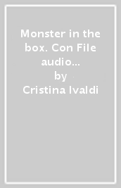Monster in the box. Con File audio scaricabile on line