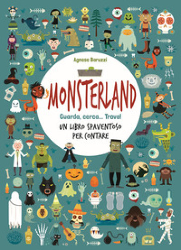 Monsterland. Guarda, cerca... trova! Un libro spaventoso per contare - Agnese Baruzzi