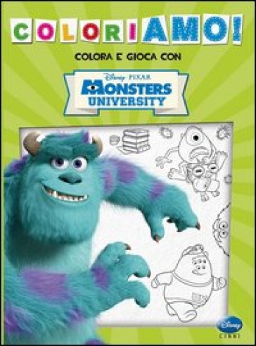 Monsters University. Coloriamo! Ediz. illustrata