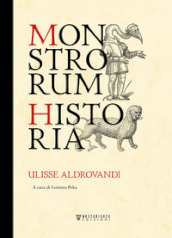 Monstrorum historia. Ediz. illustrata