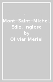 Mont-Saint-Michel. Ediz. inglese