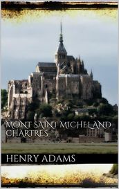 Mont-Saint-Michel and Chartres