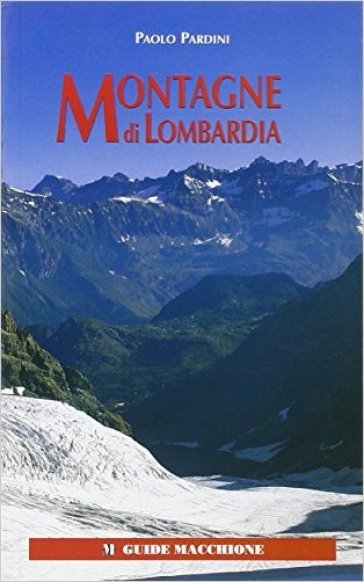 Montagne di Lombardia - Paolo Pardini