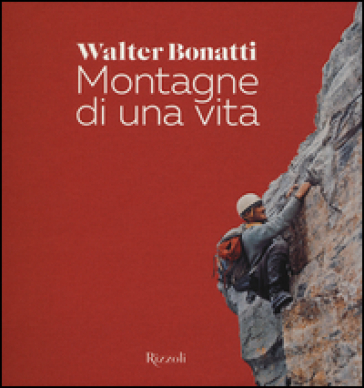 Montagne di una vita - Walter Bonatti