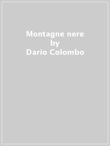 Montagne nere - Dario Colombo