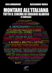 Montare all italiana. Tutto il cinema di Eugenio Alabiso (e famiglia)