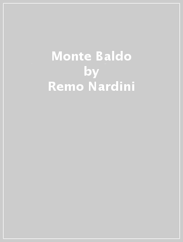 Monte Baldo - Remo Nardini - Enrico Casolari