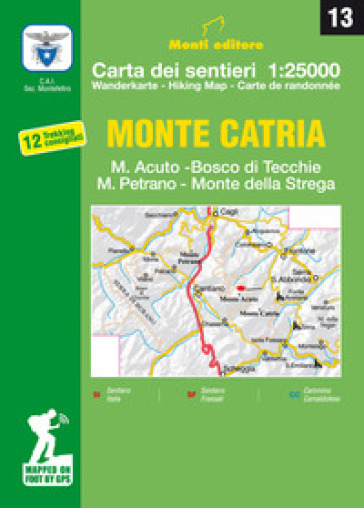 Monte Catria, M. Acuto, Bosco di Tecchie, M. Petrano, Monte della Strega. Carte dei sentie...