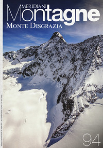 Monte Disgrazia. Con Carta geografica ripiegata