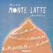 Monte Latte. Ediz. a colori