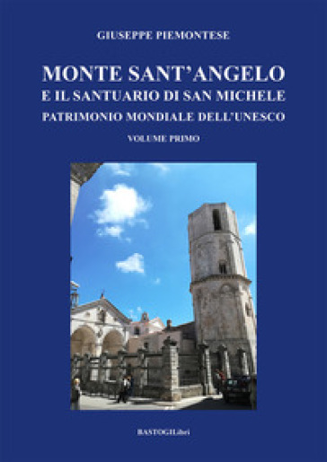 Monte Sant'Angelo e il santuario di San Michele. Patrimonio mondiale dell'UNESCO. 1.