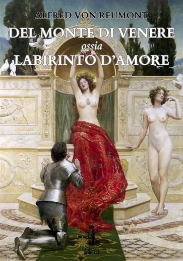 Del Monte di Venere ossia Labirinto d'amore - Alfred von Reumont