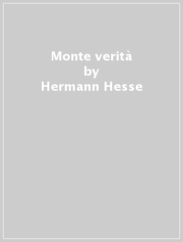 Monte verità - Hermann Hesse | 