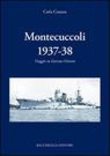 Montecuccoli 1937-'38. Viaggio in estremo Oriente - Carla Casazza | 