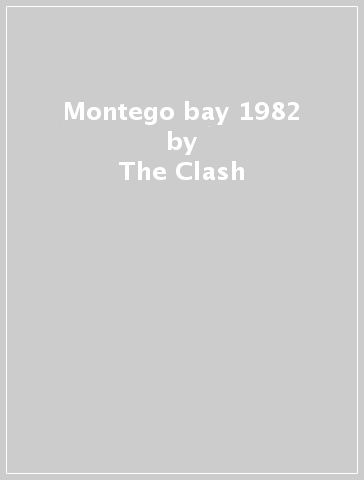 Montego bay 1982 - The Clash