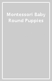 Montessori Baby Round Puppies