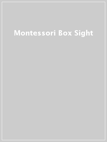 Montessori Box Sight