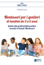 Montessori per i genitori di bambini da 3 a 6 anni